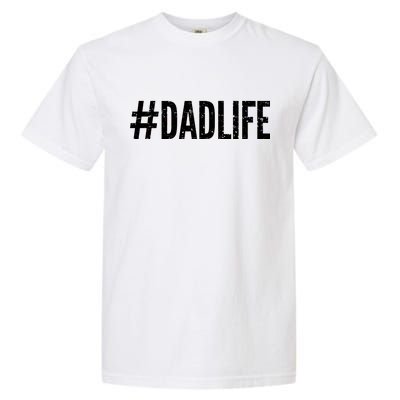 Dadlife  Garment-Dyed Heavyweight T-Shirt