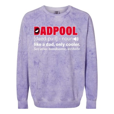 Dadpool Like A Dad Only Cooler Colorblast Crewneck Sweatshirt