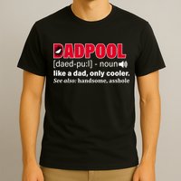 Dadpool Like A Dad Only Cooler T-Shirt