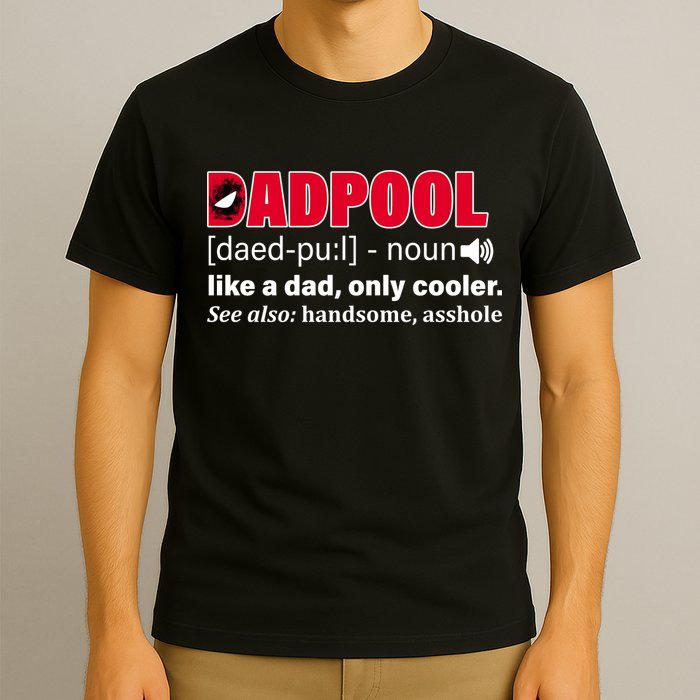 Dadpool Like A Dad Only Cooler T-Shirt