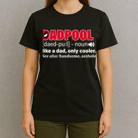 Dadpool Like A Dad Only Cooler T-Shirt