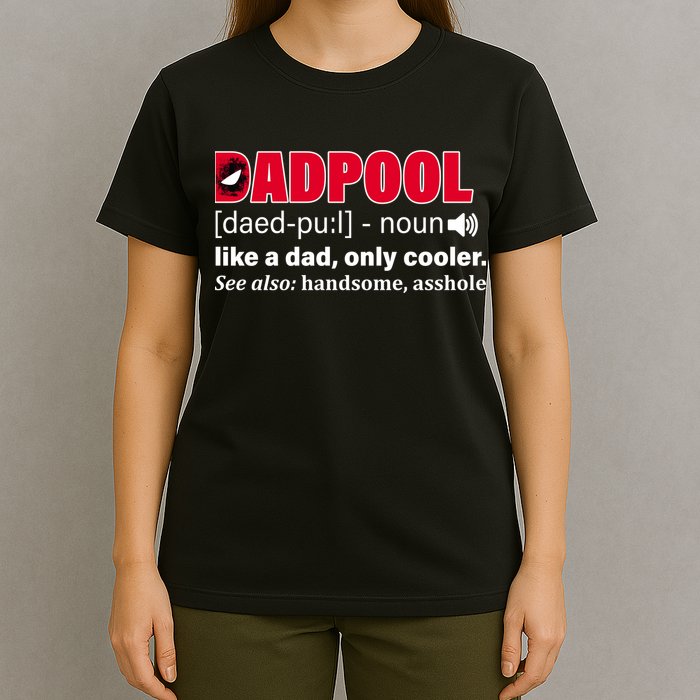 Dadpool Like A Dad Only Cooler T-Shirt