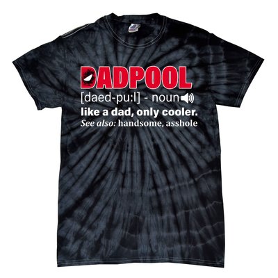 Dadpool Like A Dad Only Cooler Tie-Dye T-Shirt