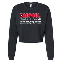 Dadpool Like A Dad Only Cooler Cropped Pullover Crew