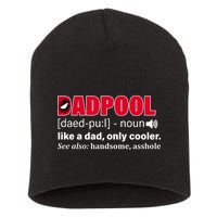 Dadpool Like A Dad Only Cooler Short Acrylic Beanie