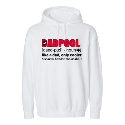 Dadpool Like A Dad Only Cooler Garment-Dyed Fleece Hoodie