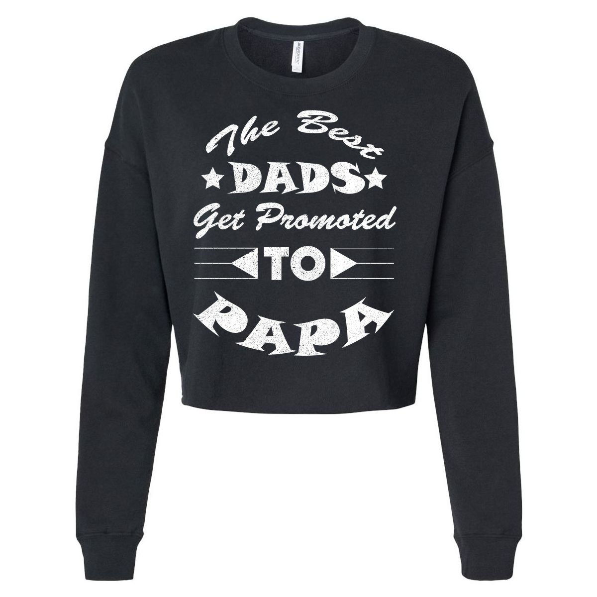 Dads Get Promoted To Papa Funny Father's Day Cropped Pullover Crew