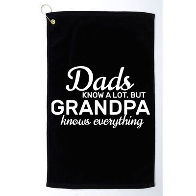 Dads Know A Lot But Grandpa Knows Everything Golf Towel