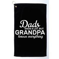 Dads Know A Lot But Grandpa Knows Everything Golf Towel
