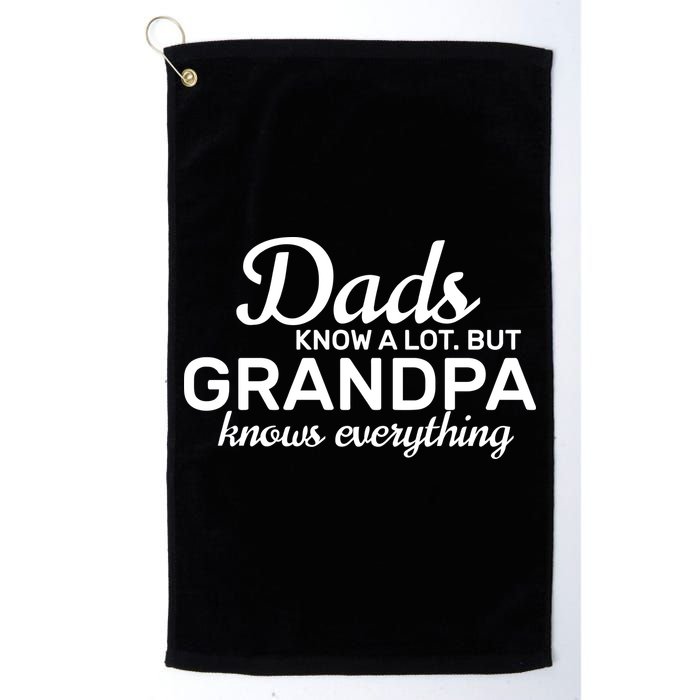 Dads Know A Lot But Grandpa Knows Everything Golf Towel