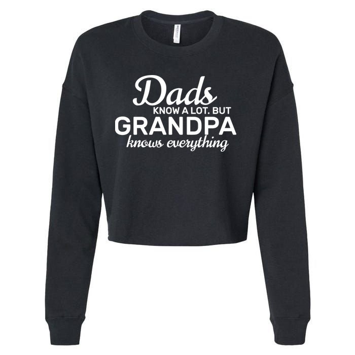 Dads Know A Lot But Grandpa Knows Everything Cropped Pullover Crew