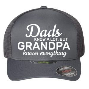 Dads Know A Lot But Grandpa Knows Everything Flexfit Unipanel Trucker Cap