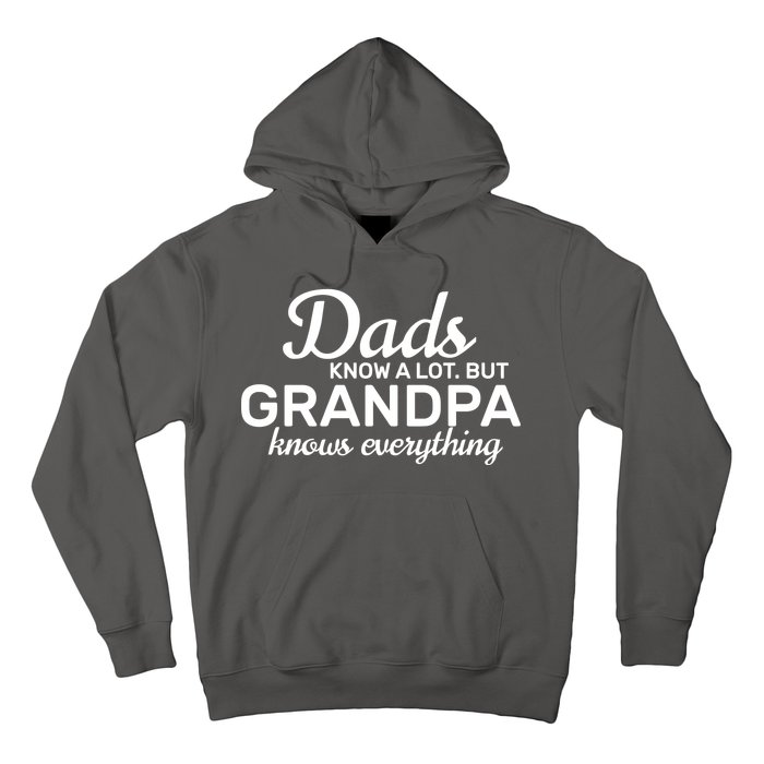 Dads Know A Lot But Grandpa Knows Everything Hoodie