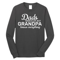 Dads Know A Lot But Grandpa Knows Everything Long Sleeve Shirt