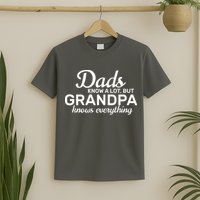 Dads Know A Lot But Grandpa Knows Everything T-Shirt