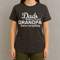 Dads Know A Lot But Grandpa Knows Everything T-Shirt