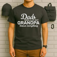 Dads Know A Lot But Grandpa Knows Everything T-Shirt