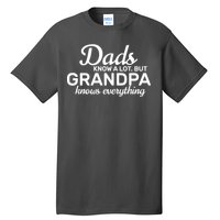 Dads Know A Lot But Grandpa Knows Everything Tall T-Shirt