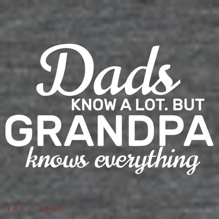 Dads Know A Lot But Grandpa Knows Everything Poster