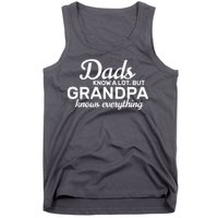 Dads Know A Lot But Grandpa Knows Everything Tank Top