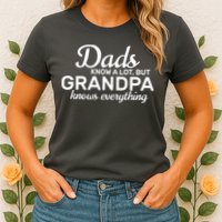 Dads Know A Lot But Grandpa Knows Everything Womens T-Shirt