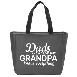 Dads Know A Lot But Grandpa Knows Everything Zip Tote Bag