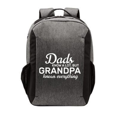 Dads Know A Lot But Grandpa Knows Everything Vector Backpack