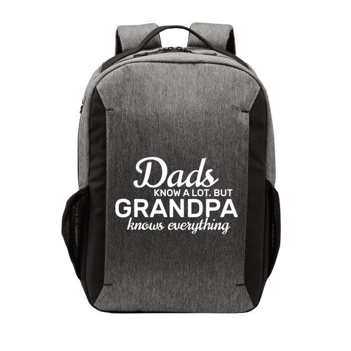 Dads Know A Lot But Grandpa Knows Everything Vector Backpack