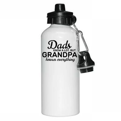 Dads Know A Lot But Grandpa Knows Everything Aluminum Water Bottle