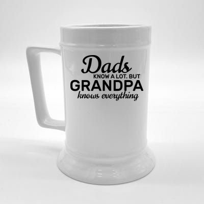 Dads Know A Lot But Grandpa Knows Everything Beer Stein