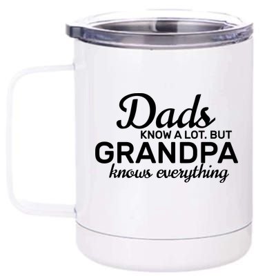 Dads Know A Lot But Grandpa Knows Everything 12 oz Stainless Steel Tumbler Cup