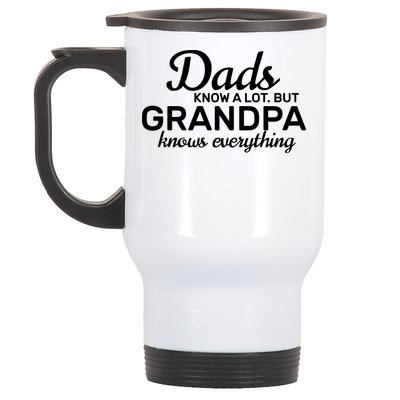 Dads Know A Lot But Grandpa Knows Everything Stainless Steel Travel Mug