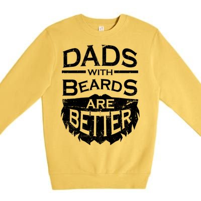 Dads With Beards Are Better Premium Crewneck Sweatshirt