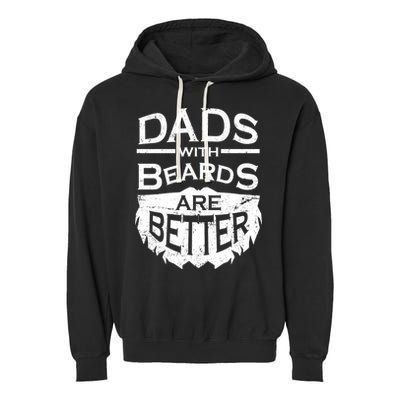 Dads With Beards Are Better Garment-Dyed Fleece Hoodie