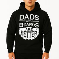 Dads With Beards Are Better Hoodie