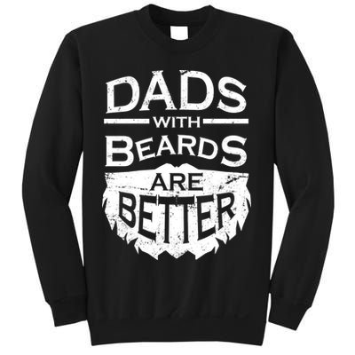 Dads With Beards Are Better Sweatshirt