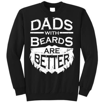 Dads With Beards Are Better Sweatshirt