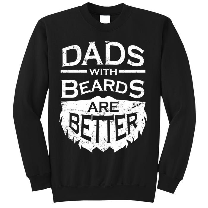 Dads With Beards Are Better Sweatshirt
