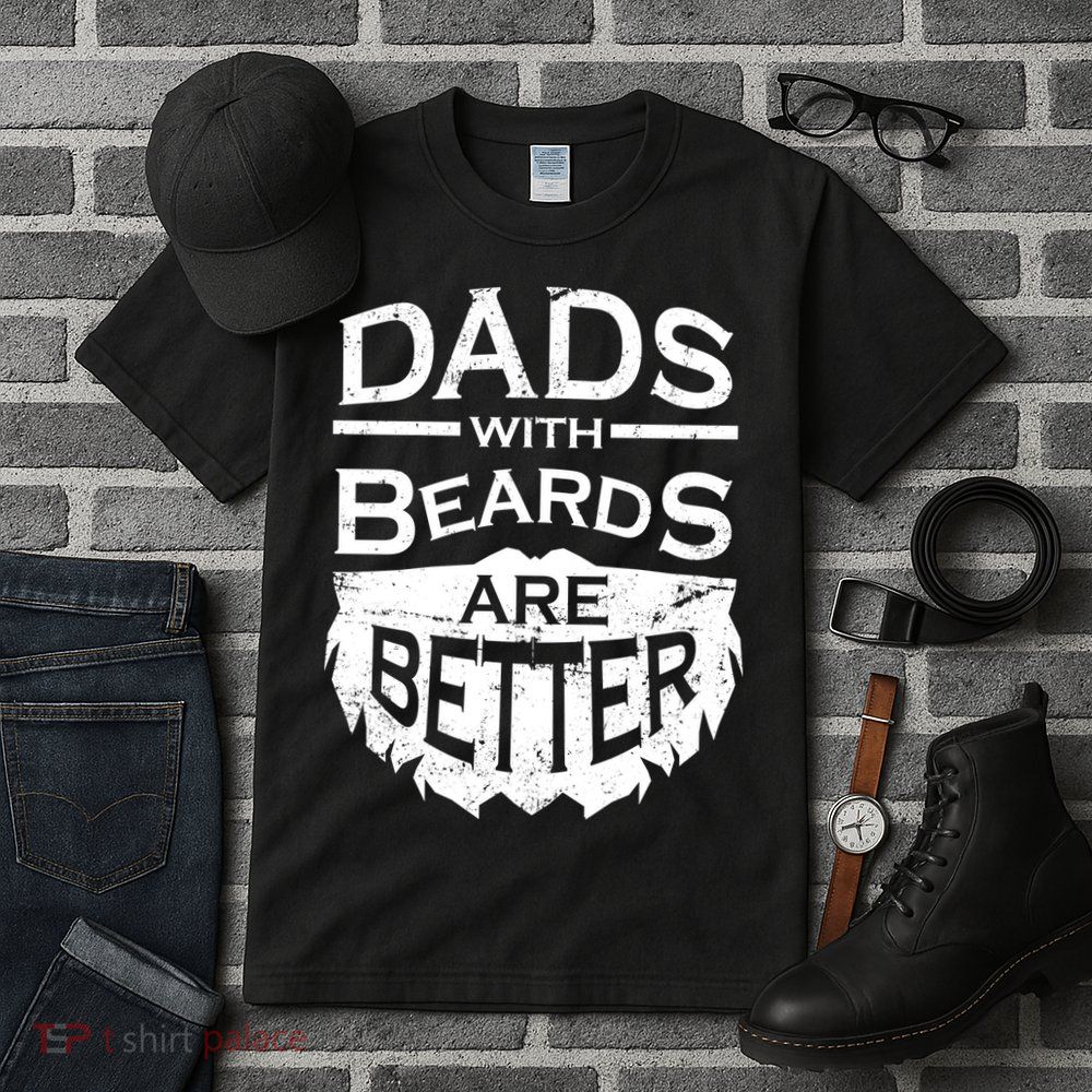 Dads With Beards Are Better Tall T-Shirt