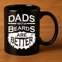 Dads With Beards Are Better 11oz C Handle Ceramic Mug
