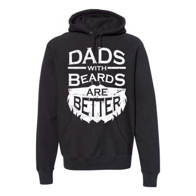 Dads With Beards Are Better Premium Hoodie