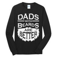 Dads With Beards Are Better Tall Long Sleeve T-Shirt