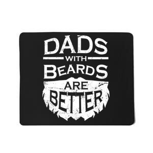 Dads With Beards Are Better Mousepad