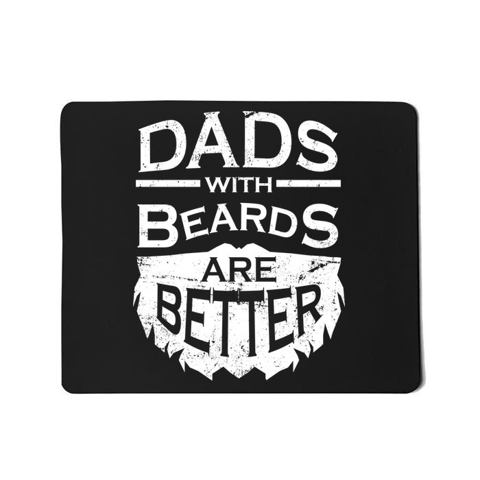 Dads With Beards Are Better Mousepad