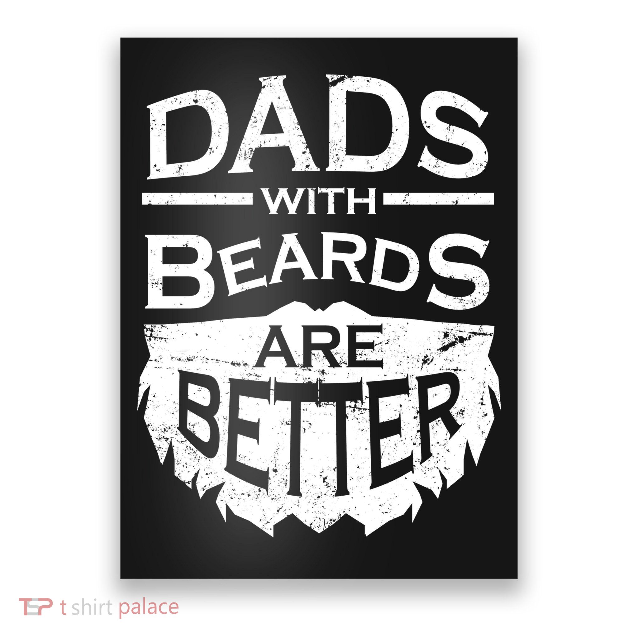 Dads With Beards Are Better Poster