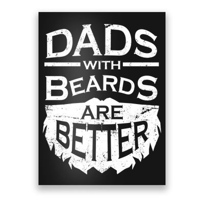 Dads With Beards Are Better Poster