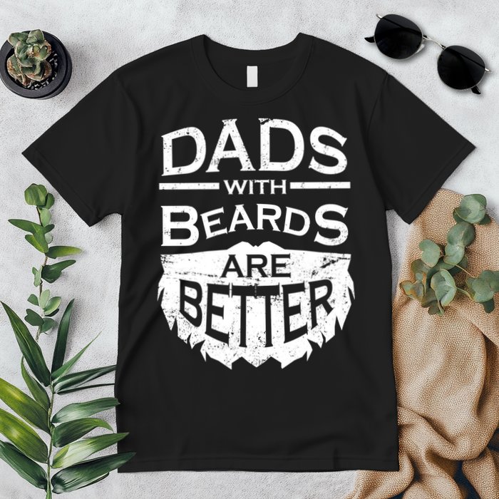 Dads With Beards Are Better Premium T-Shirt