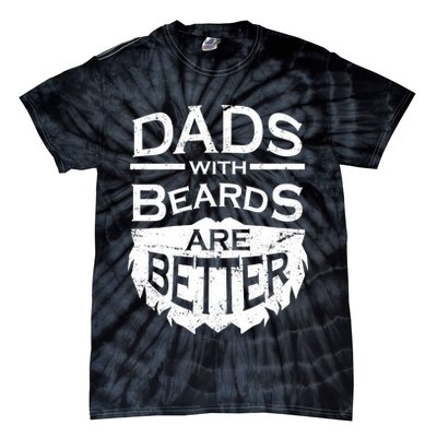 Dads With Beards Are Better Tie-Dye T-Shirt