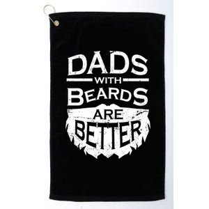 Dads With Beards Are Better Platinum Collection Golf Towel