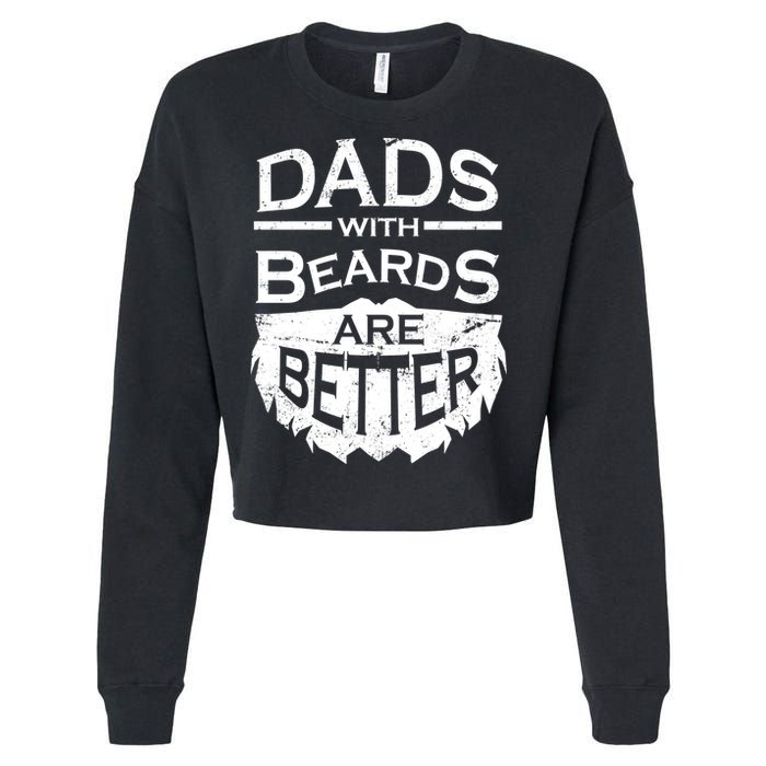 Dads With Beards Are Better Cropped Pullover Crew
